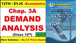 12TH ECONOMICS 3A CHAPTER | SYJC ECONOMICS CHAPTER 3A | DEMAND ANALYSIS | By- CA Pintu Gupta