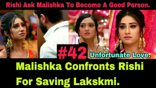 Rishi Asked Malishka To Stop Planning And Plotting Against Lakskmi Because He Would Always Save Her.