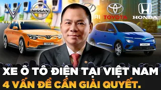 4 vấn đề cần giải quyết để xe ô tô điện Việt Nam phát triển trong tương lai...