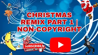 CHRISTMAS SONGS REMIX PART 1 | TIKTOK CHRISTMAS REMIX | NON-COPYRIGHT