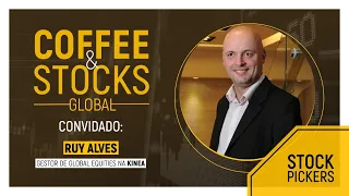 Coffee & Stocks Global com Ruy Alves, Gestor de Global Equities na Kinea