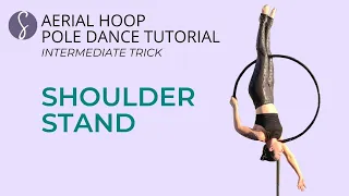 Aerial Hoop Pole Trick Tutorial: Shoulder Stand (Intermediate Level)