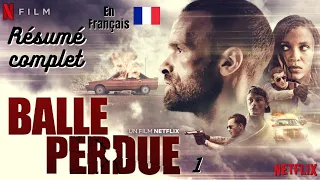 Résumé complet BALLE PERDUE 1 | en français | A voir avant balle perdue 2