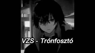 VZS - Trónfosztó (sped up)