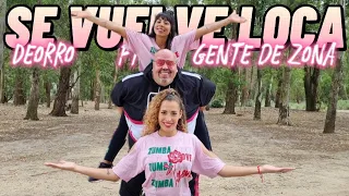 Se Vuelve Loca , Deorro Ft Gente de Zona Coreografía Zumba