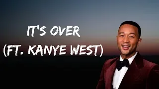 John Legend - Its over (Lyrics) feat-Kanye West