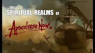 The spiritual realms of APOCALYPSE NOW - film analysis by Rob Ager