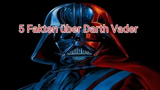5 Fakten über Darth Vader