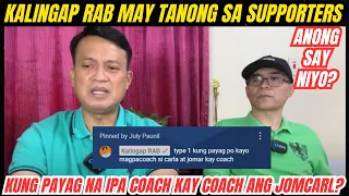 KALINGAP RAB NAGTANONG KUNG AGREE ANG SUPPORTERS NA IPA COACH KAY COACH ANG JOMCARL? | RP MAX VLOGS