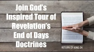 GUIDED TOUR OF--REVELATION'S END OF DAYS DOCTRINES