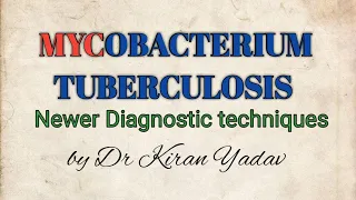 Microbiology lecture | Mycobacterium tuberculosis - newer diagnostic techniques |Tuberculosis