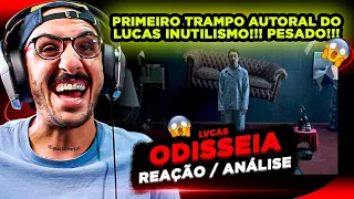 PESADÍSSIMO!!! LVCAS - ODISSEIA | PRIMEIRO TRABALHO AUTORAL DO LUCAS INUTILISMO [REAÇÃO/ ANÁLISE]