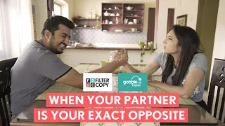 FilterCopy | When Your Partner Is Your Exact Opposite | Ft. Pranay Manchanda and Kriti Vij