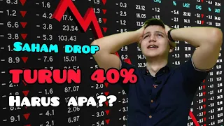 INVESTASI SAHAM TURUN 40% HARUS GIMANA YA??