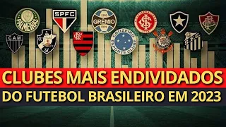 OS 20 CLUBES MAIS ENDIVIDADOS DO FUTEBOL BRASILEIRO EM 2023