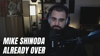 MIKE SHINODA - ALREADY OVER | FIRST TIME REACTION (GERMAN)