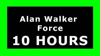 Alan Walker - Force 🔊 ¡10 HOURS! 🔊 [NCS Release] ✔️