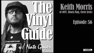 Ep056 - Keith Morris of OFF!, Black Flag, Circle Jerks - Longform Interview - The Vinyl Guide