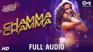 Chamma Chamma Full Audio Song||Fraud Saiyaan||Elli Avram,Arshad||Neha Kakkar,Tanishk,Ikka,Romy.