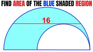 Calculate Area of the Blue shaded region between semicircles | Important Geometry skills explained