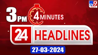 4 Minutes 24 Headlines | 3 PM | 27-03-2024 - TV9