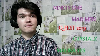 РЕАКЦИЯ УЗБЕКА НА Q-FEST 2019 (CrystalZ - MALIKA YES - MAD MEN - NINETY ONE)