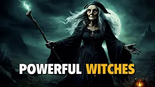 Most Powerful Witches around the World | Explained