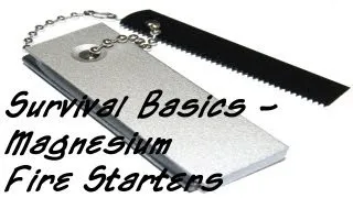 Survival Basics - Magnesium Fire Starters