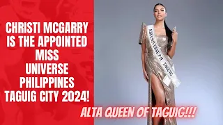 ALTA QUEEN OF TAGUIG CHRISTI MCGARRY IS THE APPOINTED MISS UNIVERSE PHILIPPINES TAGUIG CITY 2024