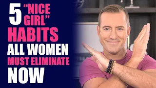 5 "Nice Girl" Habits All Women MUST ELIMINATE NOW | Relationship Advice for Women by Mat Boggs