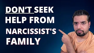 You MUST NEVER Seek help From the Narcissist's Family