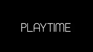 Playtime Official Trailer