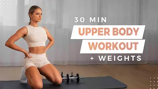 30 MIN COMPLETE UPPER BODY WORKOUT - arms, back, chest, w/weights