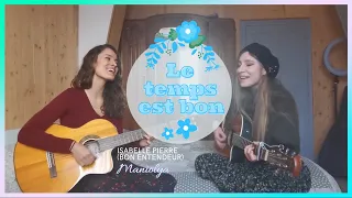 Le temps est bon - Bon Entendeur/Isabelle Pierre (Maniolya cover)