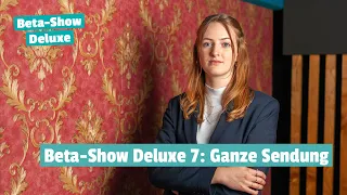 Beta-Show Deluxe #7 – Ganze Sendung | Gast: Reena Krishnaraja