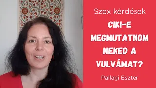 Ciki-e megmutatnom neked a vulvámat?