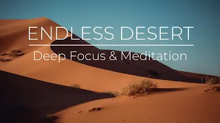 Endless Desert - Peaceful Ambient Music with Natural Background for Focus, Concentration & Relax