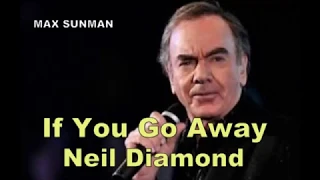 IF YOU GO AWAY-LYRICS-NEIL DIAMOND