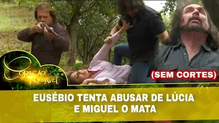 Coração Indomável - Eusébio tenta abusar de Lúcia e Miguel o mata (SEM CORTES)