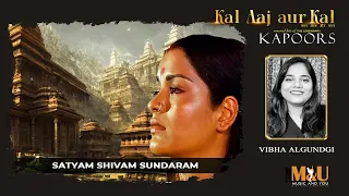 Satyam Shivam Sundaram | Vibha Algundgi | Kal Aaj aur Kal | M&U | July 28 2023