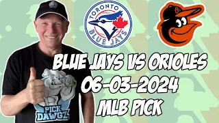 Toronto Blue Jays vs Baltimore Orioles 6/3/24 MLB Pick & Prediction | MLB Betting Tips