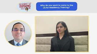 Why do YOU want to come to US for Residency Training? Watch the RIGHT & WRONG Interview Answers