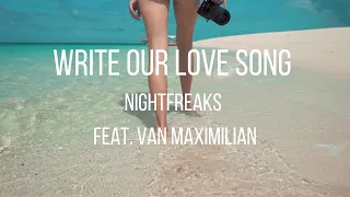 Nightfreaks feat. Van Maximilian - Write Our Love Song (Album Mix)