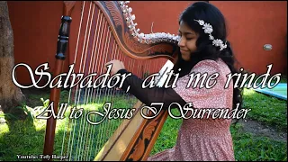 SALVADOR A TI ME RINDO - I Surrender All ARPA| HARP - adoracion a musical - All to Jesus I Surrender