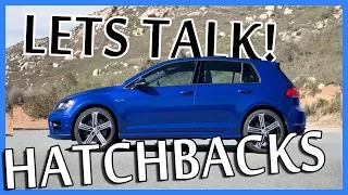 LETS TALK! Hot Hatchbacks and Small Performance Sedans!