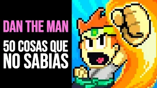 DAN THE MAN: 50 COSAS que NO SABÍAS | Curiosidades