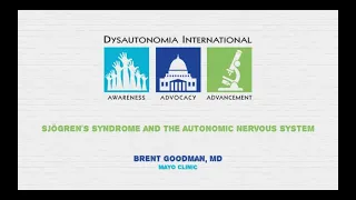 Sjögren’s Syndrome & The Autonomic Nervous System - Brent Goodman, MD