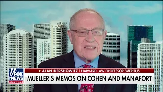 Dershowitz on New Special Counsel Filings: 'Mueller Has Come Up With Far Less Than He Hoped For'