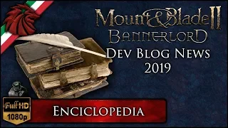 Mount & Blade II: Bannerlord ► Gameplay ITA / Dev Blog News 2019 ► Enciclopedia