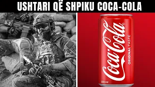 Ushtari qe po Vdiste Shpiku Coca-Cola • Fakte Interesante